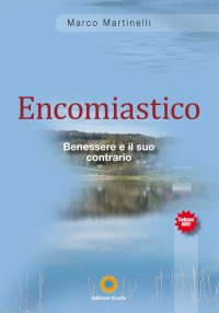 Immagine copertina libro Encomisatico. Benessere e il suo contrario