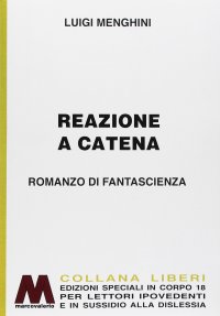 Immagine copertina libro Reazione a catena. Ediz. per ipovedenti