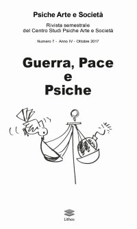Immagine copertina libro Psiche arte e società. Rivista del Centro Studi Psiche Arte e Società (2017). Vol. 7: Guerra, pace e psiche