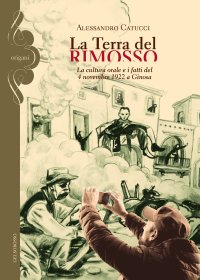 Immagine copertina libro La terra del rimosso. La cultura orale e i fatti del 4 novembre 1922 a Ginosa