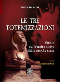 Immagine copertina libro Le tre totemizzazioni. Studio sul sentire visivo delle antiche razze