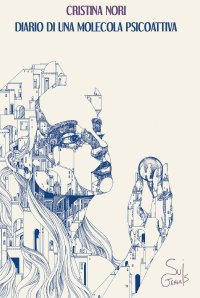 Immagine copertina libro Diario di una molecola psicoattiva