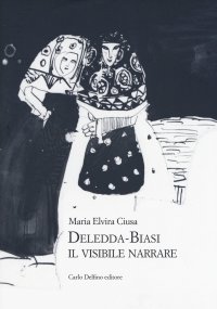 Immagine copertina libro Deledda-Biasi. Il visibile narrare