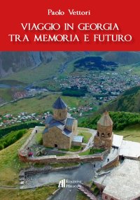 Immagine copertina libro Viaggio in Georgia tra memoria e futuro