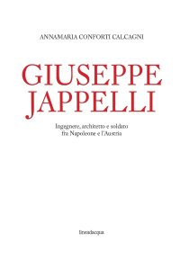 Immagine copertina libro Giuseppe Jappelli. Ingegnere, architetto e soldato fra Napoleone e l'Austria