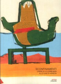Immagine copertina libro Sconfinamenti. Opere di Le Corbusier allo IUAV di Venezia