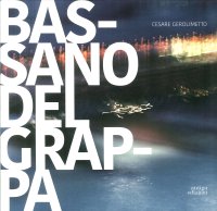 Immagine copertina libro Bassano del Grappa. La città, il fiume, i dintorni. Ediz. italiana e inglese