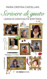 Immagine copertina libro Scrivere di gusto. Lezioni di convivialità scrittoria