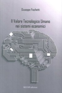 Immagine copertina libro Il valore tecnologico umano nei sistemi economici