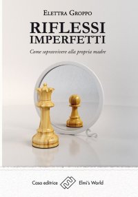 Immagine copertina libro Riflessi imperfetti. Come sopravvivere alla propria madre