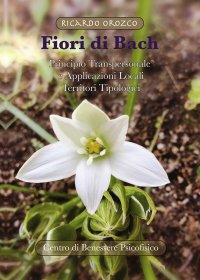 Immagine copertina libro Fiori di Bach. Principio transpersonale e applicazioni locali. Territori tipologici