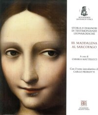 Immagine copertina libro Storia e diagnosi di testimonianze leonardesche. Vol. 3: Maddalena al Sarcofago