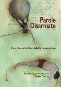 Immagine copertina libro Parole disarmate. Ricerche estetiche, didattiche narrative