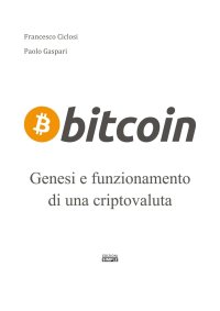 Immagine copertina libro Bitcoin. Genesi e funzionamento di un criptovaluta
