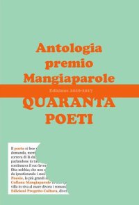 Immagine copertina libro Quaranta poeti. Antologia premio Mangiaparole 2016-2017
