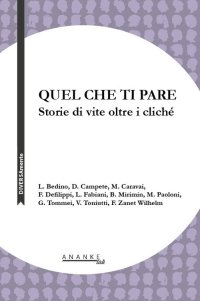 Immagine copertina libro Quel che ti pare. Storie di vite oltre i cliché