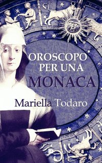 Immagine copertina libro Oroscopo per una monaca