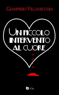 Immagine copertina libro Un piccolo intervento al cuore
