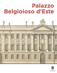 Immagine copertina libro Palazzo Belgioioso d'Este. Alberico XII e le arti a Milano tra Sette e Ottocento