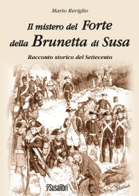 Immagine copertina libro Il mistero del Forte della Brunetta di Susa
