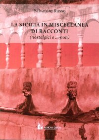 Immagine copertina libro La Sicilia in miscellanea di racconti (nostalgici e non solo)