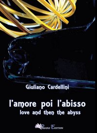 Immagine copertina libro L'amore poi l'abisso-Love and then the abyss. Ediz. bilingue