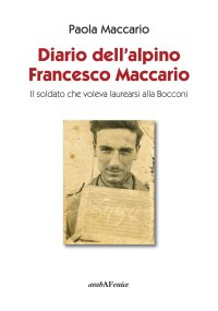 Immagine copertina libro Diario dell'alpino Francesco Maccario. Il soldato che voleva laurearsi alla Bocconi