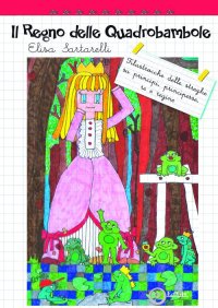 Immagine copertina libro Il Regno delle Quadrobambole. Filastrocche delle streghe su principi, principesse, re e regine. Ediz. illustrata