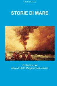 Immagine copertina libro Storie di mare. Le opere pittoriche raccontano i grande eventi dalle Guerre Puniche alla Coppa America