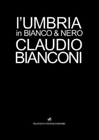 Immagine copertina libro L'Umbria in bianco e nero