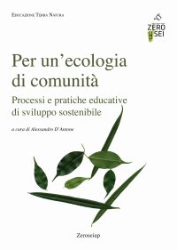 Immagine copertina libro Per un’ecologia di comunità. Processi e pratiche educative di sviluppo sostenibile