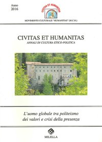 Immagine copertina libro L'uomo globale tra politeismo dei valori e crisi della presenza. Civitas et humanitas. Annali di cultura etico-politica (2016)