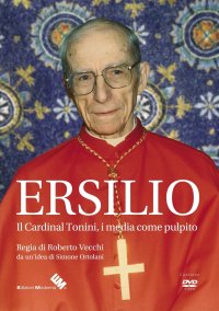 Immagine copertina libro Ersilio. Il Cardinal Tonini, i media come pulpito. DVD