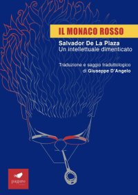 Immagine copertina libro Il monaco rosso. Salvador De La Plaza. Un intellettuale dimenticato