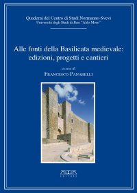 Immagine copertina libro Alle fonti della Basilicata medievale: edizioni, progetti, cantieri