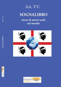 Immagine copertina libro Sognalibro. Storie di autori sardi nel mondo