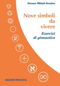 Immagine copertina libro Nove simboli da vivere. Esercizi di ginnastica. Con DVD video