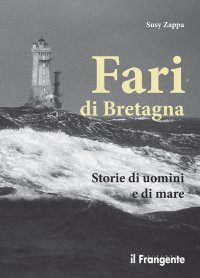 Immagine copertina libro Fari di Bretagna. Storie di uomini e di mare