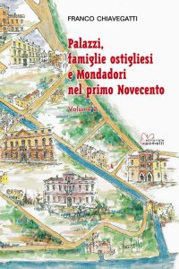 Immagine copertina libro Palazzi, famiglie ostigliesi e Mondadori nel primo Novecento. Vol. 2