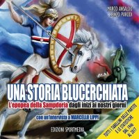 Immagine copertina libro Una storia blucerchiata. L’epopea della Sampdoria dagli inizi ai nostri giorni