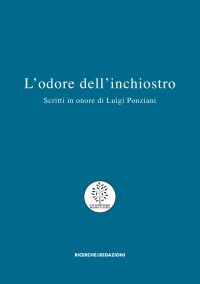 Immagine copertina libro L'odore dell'inchiostro. Scritti in onore di Luigi Ponziani