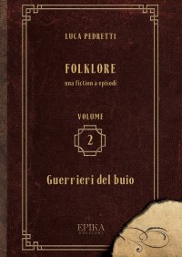 Immagine copertina libro Folklore. Vol. 2: Guerrieri del buio