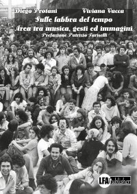 Immagine copertina libro Sulle labbra del tempo. «Area» tra musica, gesti ed immagini