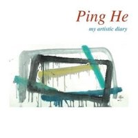 Immagine copertina libro Ping He. My artistic diary. Ediz. italiana e inglese