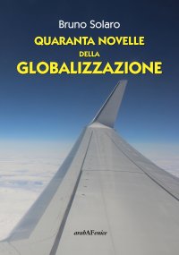 Immagine copertina libro Quaranta novelle della globalizzazione