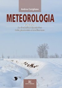 Immagine copertina libro Meteorologia. Vol. 4: La circolazione atmosferica dalla grande scala al Mediterraneo