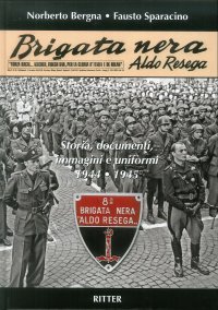 Immagine copertina libro Brigata Nera Aldo Resega. Storia, documenti, immagini e uniformi 1944-1945