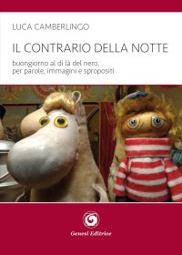 Immagine copertina libro Il contrario della notte. Buongiorno al di là del nero, per parole, immagini e spropositi