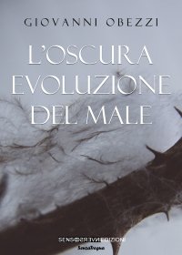 Immagine copertina libro L'oscura evoluzione del male