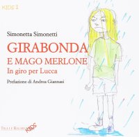 Immagine copertina libro Girabonda e mago Merlone. In giro per Lucca